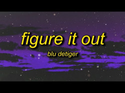 Blu Detiger - Figure It Out