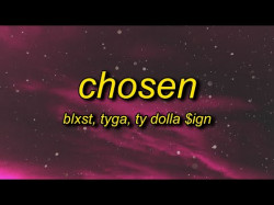 Blxst - Chosen Tiktok Remix Ft Tyga, Ty Dolla Ign
