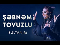 Şəbnəm Tovuzlu - Sultanım