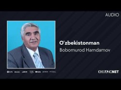 Bobomurod Hamdamov - O'zbekistonman