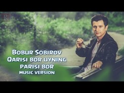 Bobur Sobirov - Qarisi bor uyning parisi bor