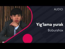 Boburshox - Yig'lama Yurak