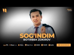 Botirbek Zokirov - Sog'indim