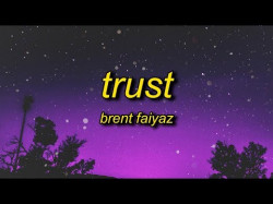 Brent Faiyaz - Trust