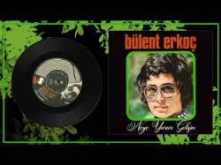 Bülent Erkoç - Neye Yarar Gelişin