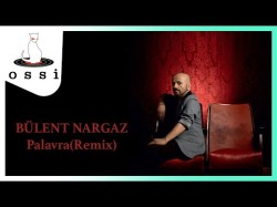Bülent Nargaz - Palavra Erdinç Erdoğdu Remix