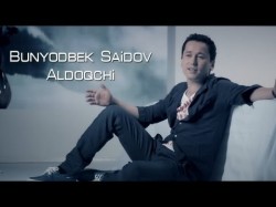 Bunyodbek Saidov - Aldoqchi