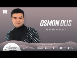 Burxon Usmonov - Osmon Olis