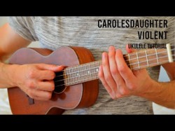 Carolesdaughter - Violent Easy Ukulele Tutorial With Chords