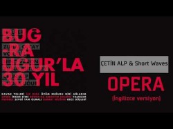 Çeti̇n Alp, Short Waves - Opera İngilizce Versiyon