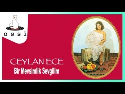 Ceylan Ece - Bir Mevsimlik Sevgilim