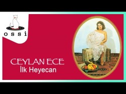 Ceylan Ece - İlk Heyecan