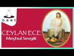 Ceylan Ece - Meçhul Sevgili