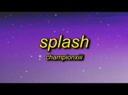 Championxiii - Splash
