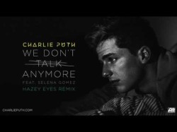 Charlie Puth - We Don't Talk Anymore Feat Selena Gomez Hazey Eyes Remix