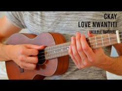Ckay - Love Nwantiti Easy Ukulele Tutorial With Chords