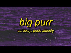 Coi Leray - Big Purr Ft Pooh Shiesty