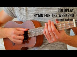 Coldplay - Hymn For The Weekend Easy Ukulele Tutorial With Chords
