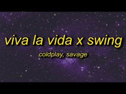 Coldplay, Savage - Viva La Vida X Swing Viva La Swing