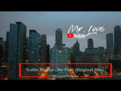 Collin Hanks - No Feel Original Mix