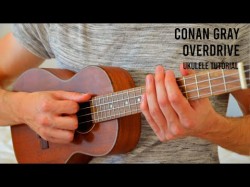 Conan Gray - Overdrive Easy Ukulele Tutorial With Chords