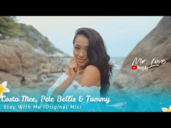 Costa Mee, Pete Bellis, Tommy - Stay With Me Original Mix