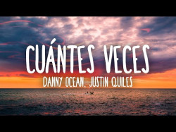 Danny Ocean, Justin Quiles - Cuántas Veces Letralyrics