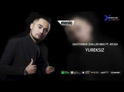 Dastonbek Daller Mix Va Atush - Yureksiz Audio