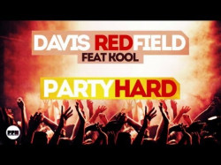 Davis Redfield Feat Kool - Party Hard Extended Mix