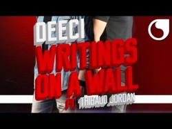 Deeci Ft Thibaud Jordan - Writings On A Wall