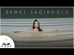 Demet Sağıroğlu - Sen Şimdi Aşk Diyeceksin