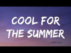 Demi Lovato - Cool For The Summer Got My Mind On Your Body And Your Body On My Mind