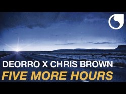 Deorro X Chris Brown - Five More Hours