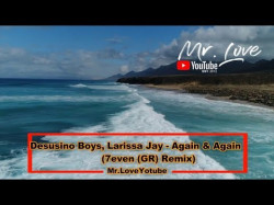 Desusino Boys, Larissa Jay - Again, Again 7Even Gr Remix