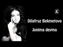 Dilafruz Bekmetova - Jonima Deyma