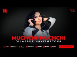 Dilafruz Hayitmetova - Muchchimuchchi