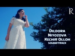 Dildora Niyozova - Kechir Olloh