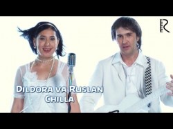 Dildora Niyozova va Ruslan Sharipov - Chilla