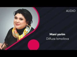 Dilfuza Ismoilova - Mani Yorim