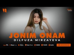 Dilfuza Mirzayeva - Jonim Onam