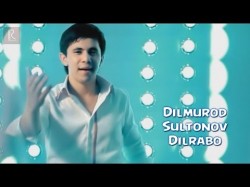 Dilmurod Sultonov - Dilrabo