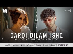 Dilnoz, Mirjalol Nematov - Dardi Dilam Ishq Remix