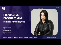 Dilnoza Abdullayeva - Проста Позвони