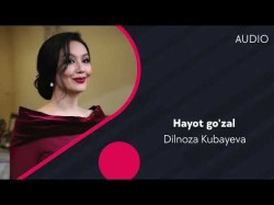 Dilnoza Kubayeva - Hayot Go'zal