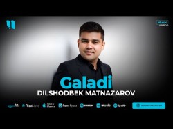 Dilshodbek Matnazarov - Galadi
