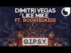 Dimitri Vegas, Like Mike Ft Boostedkids - Gipsy Original Mix