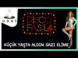 Disco Fasıl 4 - Küçük Yaşta Aldım Sazı Elime