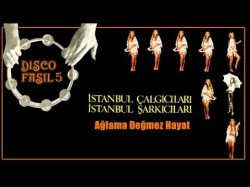 Disco Fasıl 5 İstanbul Şarkıcıları İstanbul Çalgıcıları - Ağlama Değmez Hayat