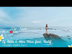 Dj Aldo, Alex Mica Feat Kalif - Contigo