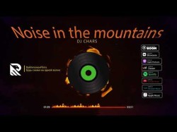 Dj Chars - Noise In The Mountains